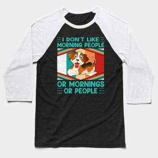 I don't like morning people or mornings or people (vol-11) Baseball T-Shirt